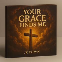 Your Grace Finds Me