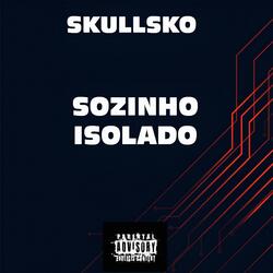 SKULLSKO X SOZINHO ISOLADO