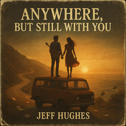 Anywhere, But Still With You