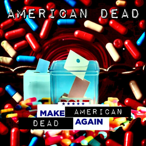 Make AMERICAN DEAD Again
