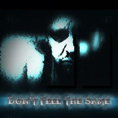 Don't Feel The Same