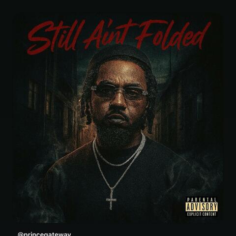 STILL AINT FOLDED