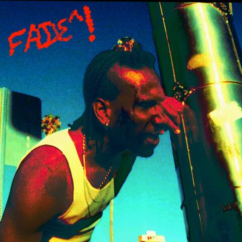 FADE^!