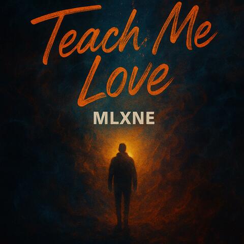 Teach Me Love