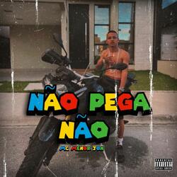 Não pega não