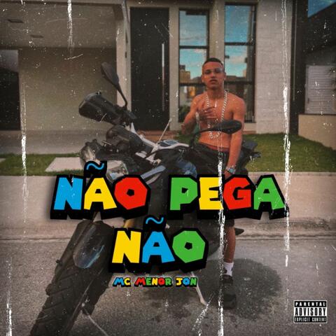 Não pega não
