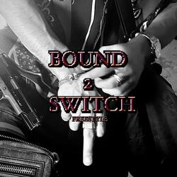 BOUND 2  SWITCH