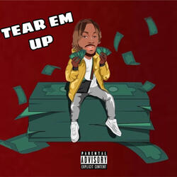 Tear em up