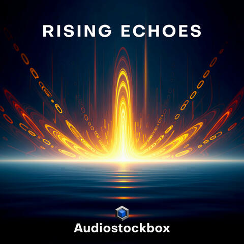 Rising Echoes