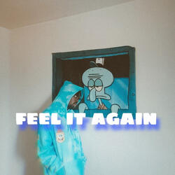 feel it again