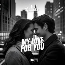 My Love For You