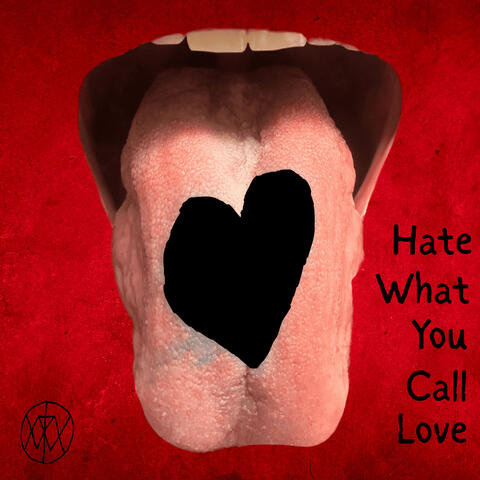 Hate What You Call Love