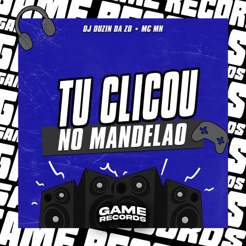 Tu Clicou No Mandelao