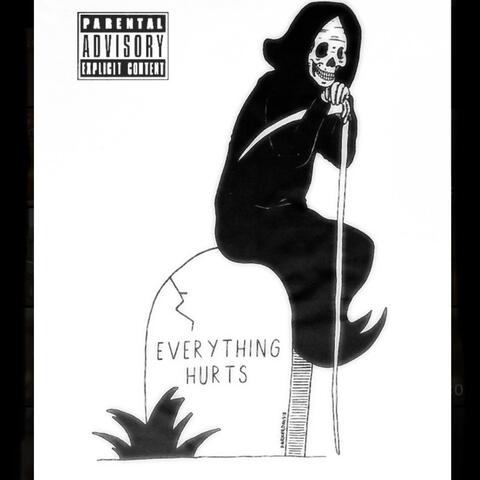 Everything Hurts