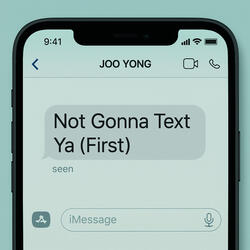 Not Gonna Text Ya (First)