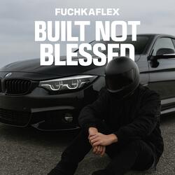 Built not blessed