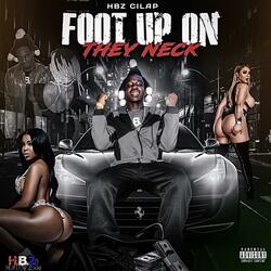 Foot Up On They Neck
