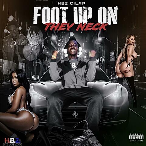 Foot Up On They Neck