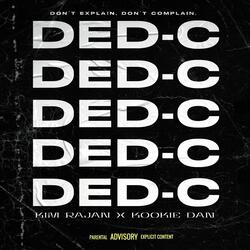 DED-C (Don't Explain, Don't Complain)