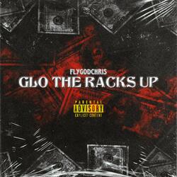 Glo The Racks Up