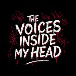 The Voices Inside My Head