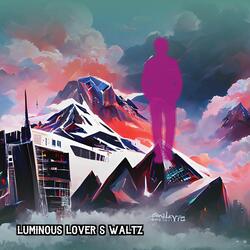 Luminous Lover's Waltz