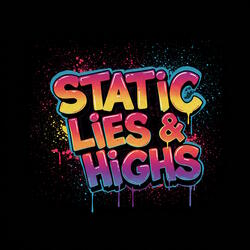 Static Lies & Highs