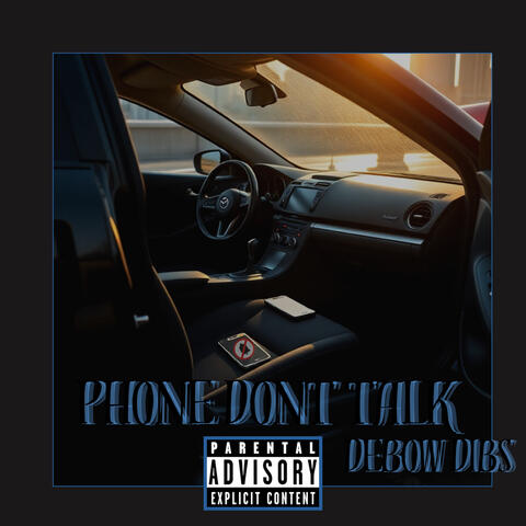 Phone Don't Talk