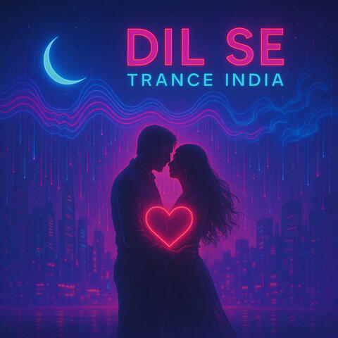 Dil Se: Trance India