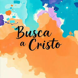 Busca A Cristo
