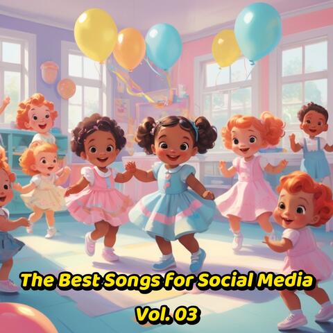 The Best Songs for Social Media Vol. 03