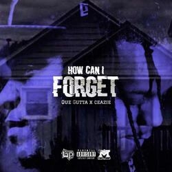 How Can I Forget