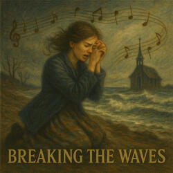 Breaking the Waves