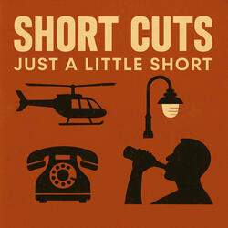 Short Cuts just a little short