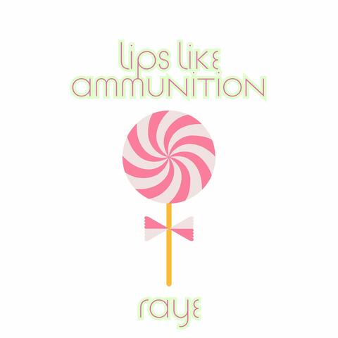 Lips Like Ammunition