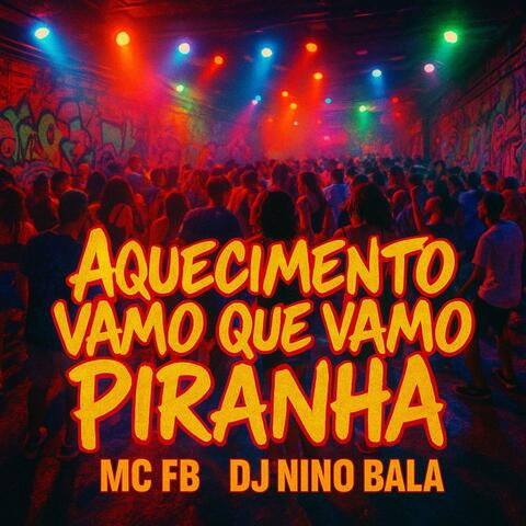 aquecimento vamo que vamo piranha