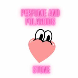 Perfume and Polaroids