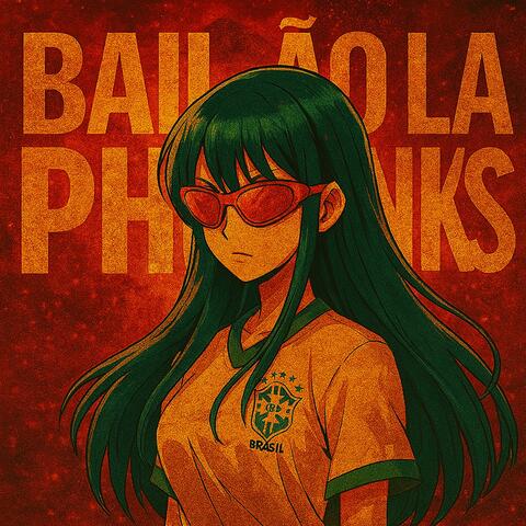 BAILÃO LA PHONKS
