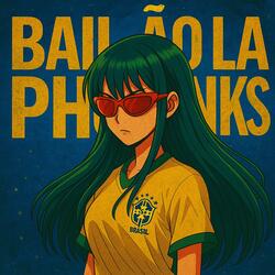 BAILÃO LA PHONKS