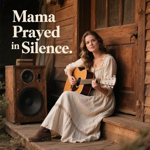 Mama Prayed in Silence