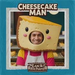 Cheesecake Man