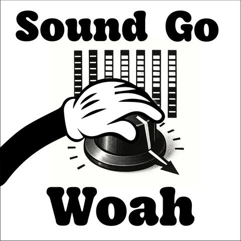 Sound Go Woah