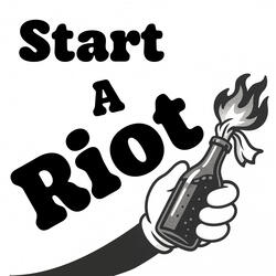 Start A Riot