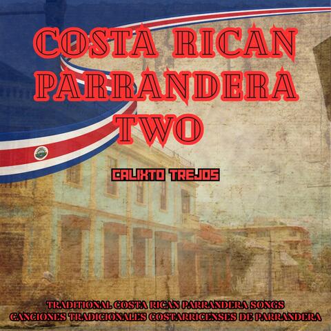 Costa Rican Parrandera Two