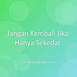 Jangan Kembali Jika Hanya Sekedar
