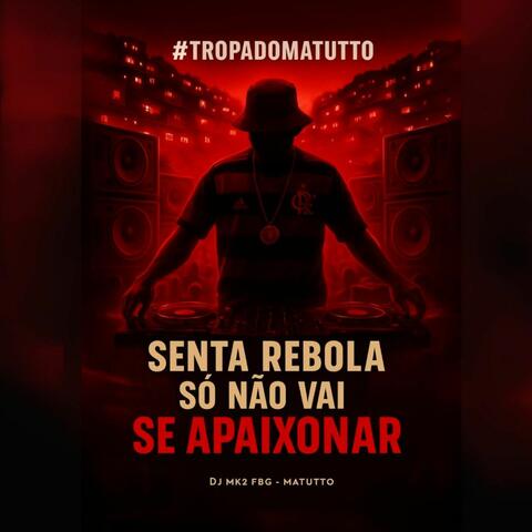 SENTA REBOLA SO NAO VAI SE APAIXONAR