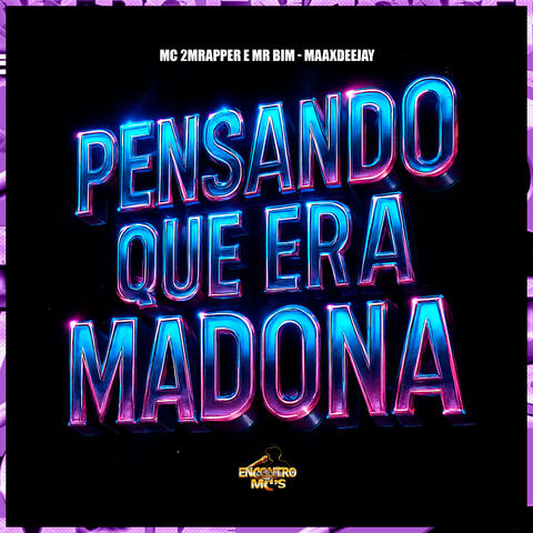 Pensando Que Era Madona