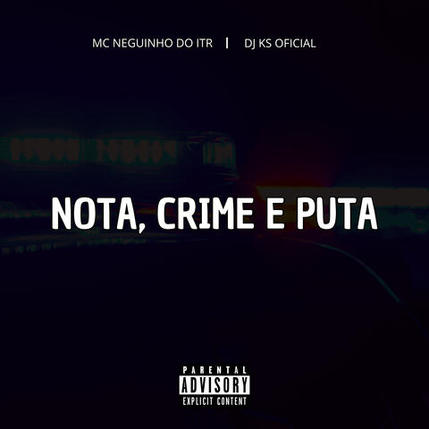 Nota, Crime e Puta