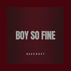 Boy So Fine
