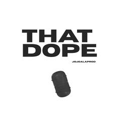 That Dope